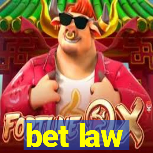 bet law