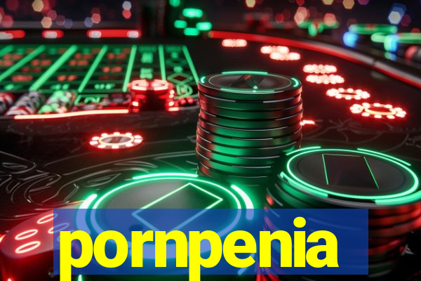 pornpenia