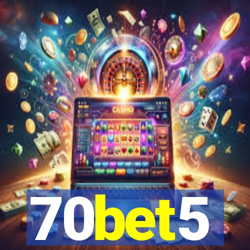 70bet5