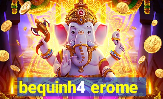 bequinh4 erome