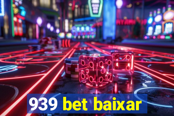 939 bet baixar