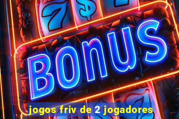 jogos friv de 2 jogadores