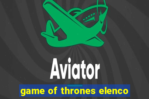 game of thrones elenco