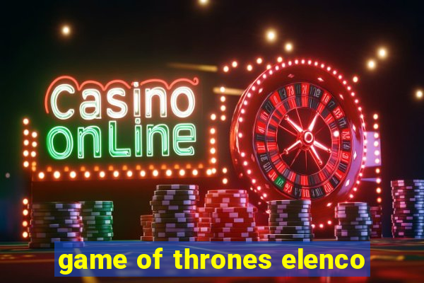game of thrones elenco