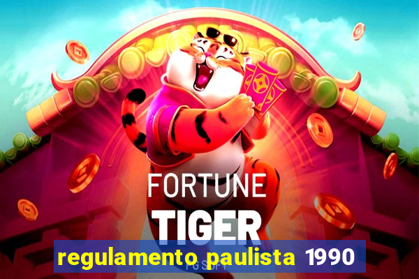 regulamento paulista 1990