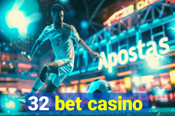 32 bet casino