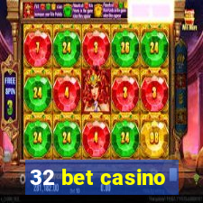 32 bet casino