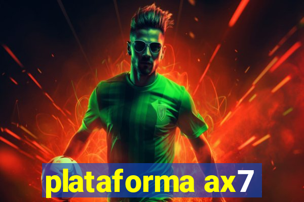 plataforma ax7