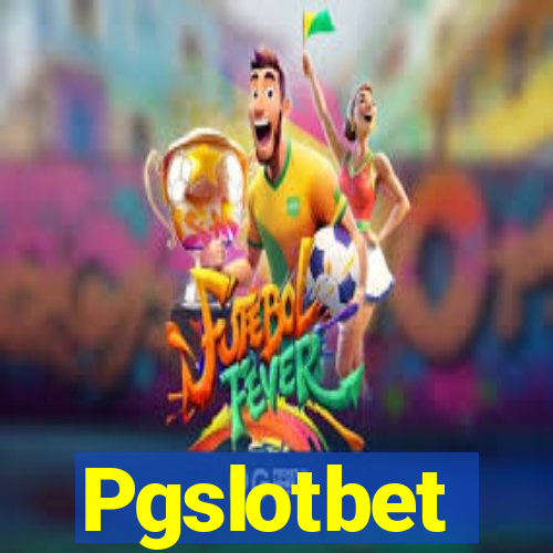 Pgslotbet