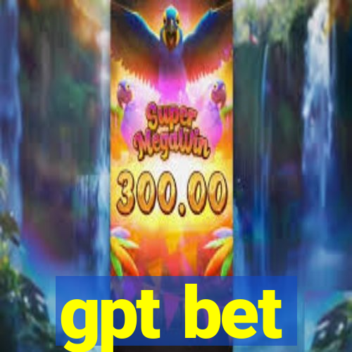 gpt bet