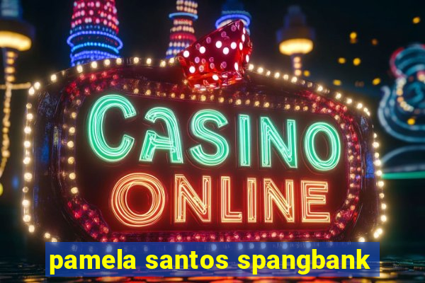 pamela santos spangbank
