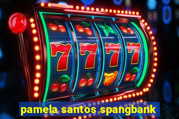 pamela santos spangbank