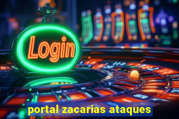 portal zacarias ataques