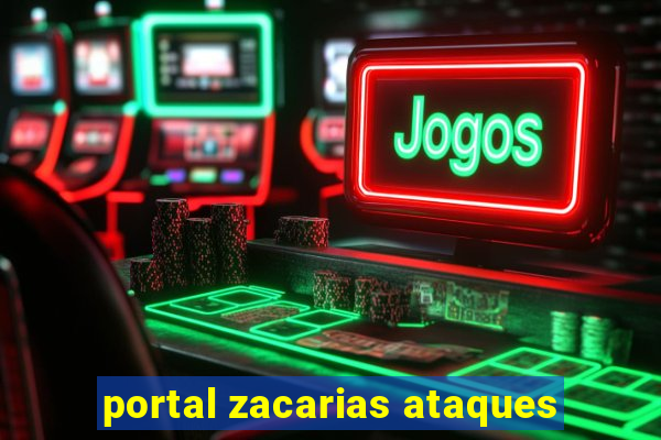 portal zacarias ataques