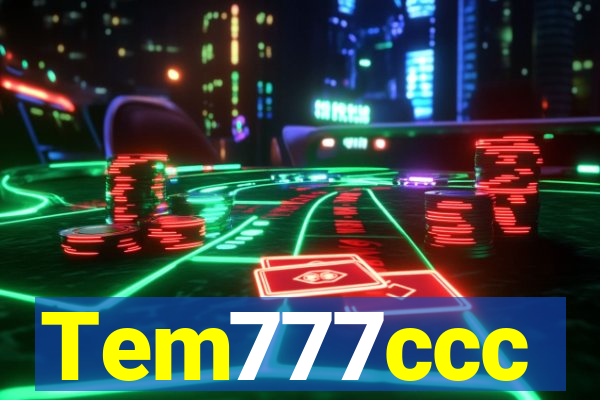 Tem777ccc