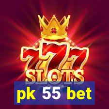pk 55 bet