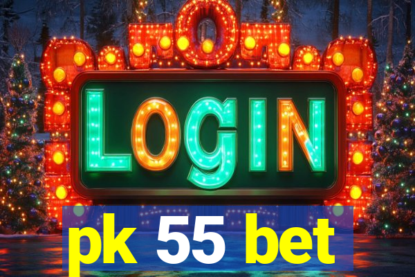 pk 55 bet