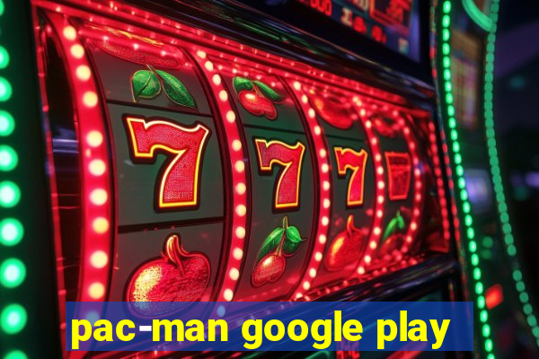 pac-man google play