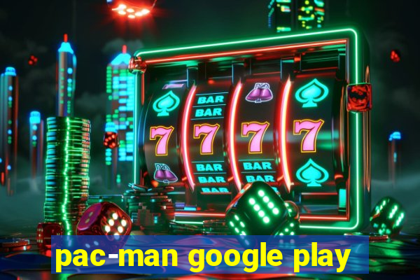 pac-man google play