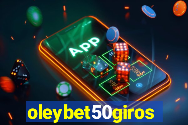 oleybet50giros