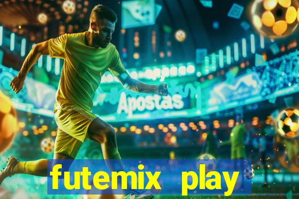 futemix play futebol ao vivo