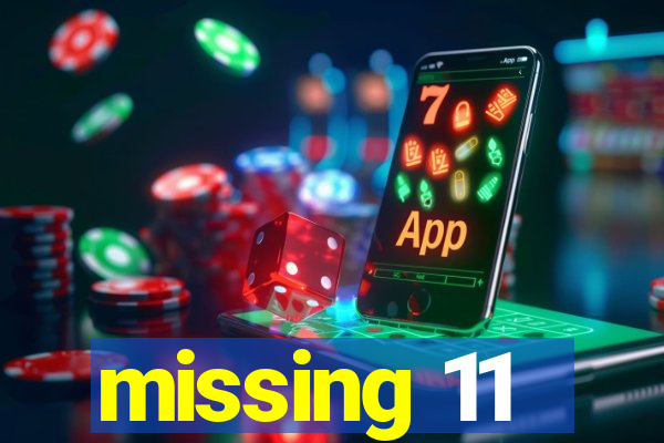 missing 11