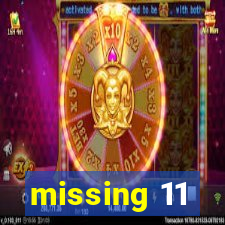 missing 11