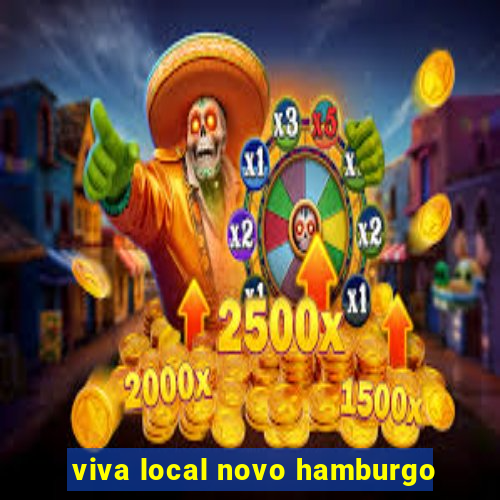 viva local novo hamburgo