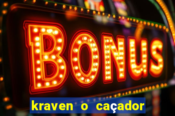 kraven o caçador filme completo dublado download