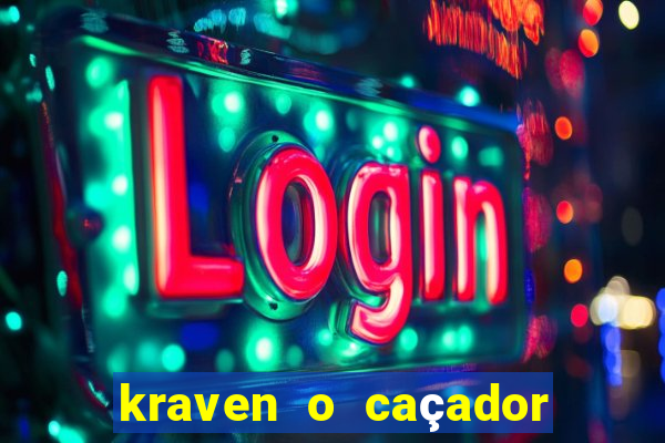 kraven o caçador filme completo dublado download