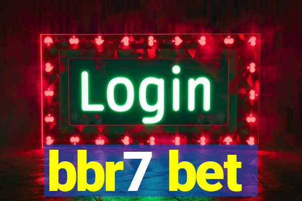 bbr7 bet