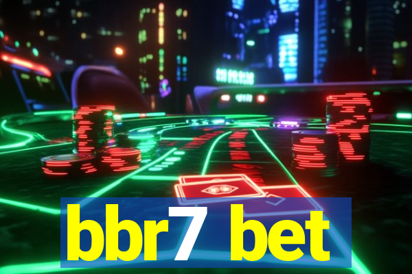 bbr7 bet