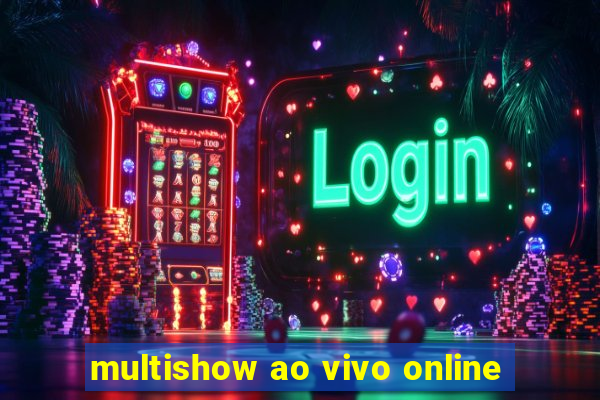 multishow ao vivo online