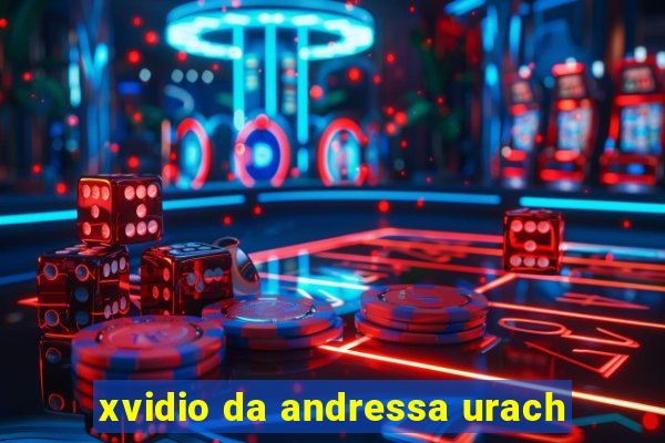 xvidio da andressa urach