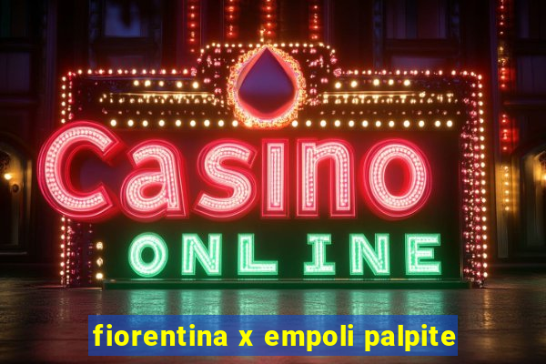fiorentina x empoli palpite