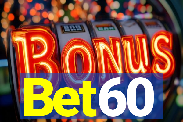 Bet60