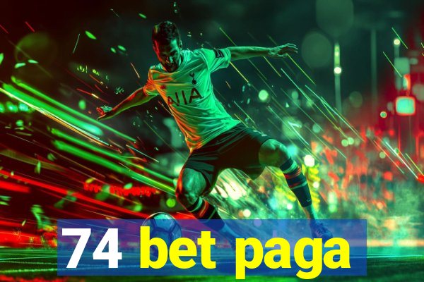 74 bet paga