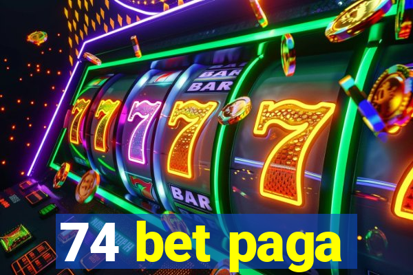 74 bet paga