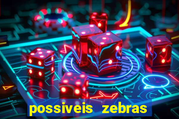 possiveis zebras futebol hoje