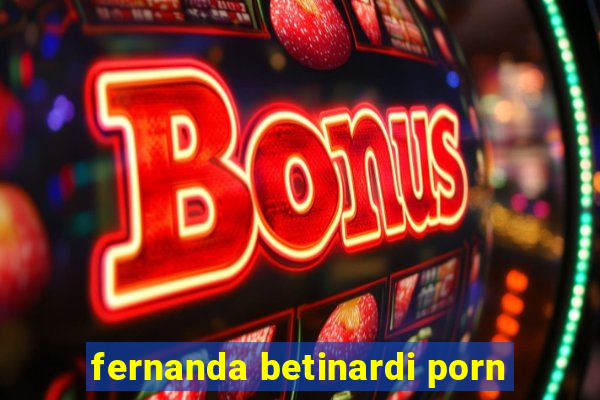 fernanda betinardi porn