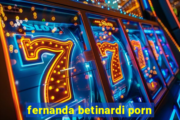 fernanda betinardi porn