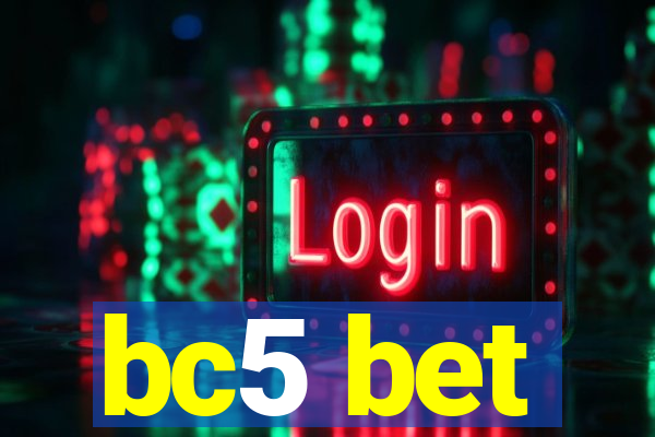 bc5 bet
