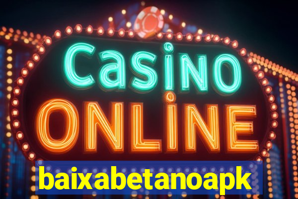baixabetanoapk