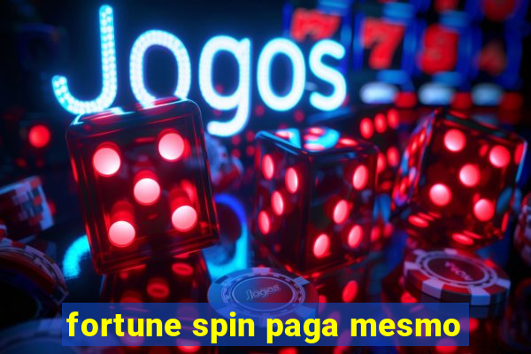fortune spin paga mesmo