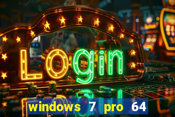 windows 7 pro 64 bits iso