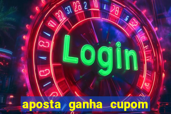 aposta ganha cupom 5 reais