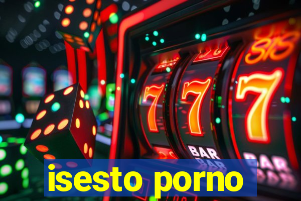 isesto porno