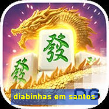 diabinhas em santos