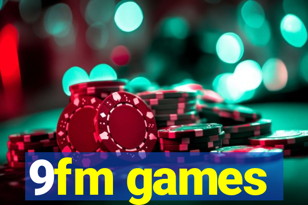 9fm games