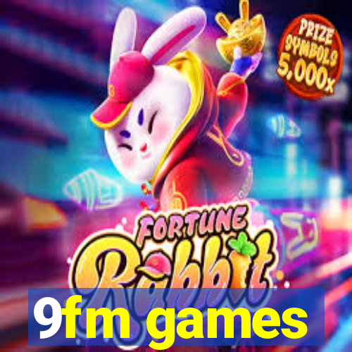 9fm games